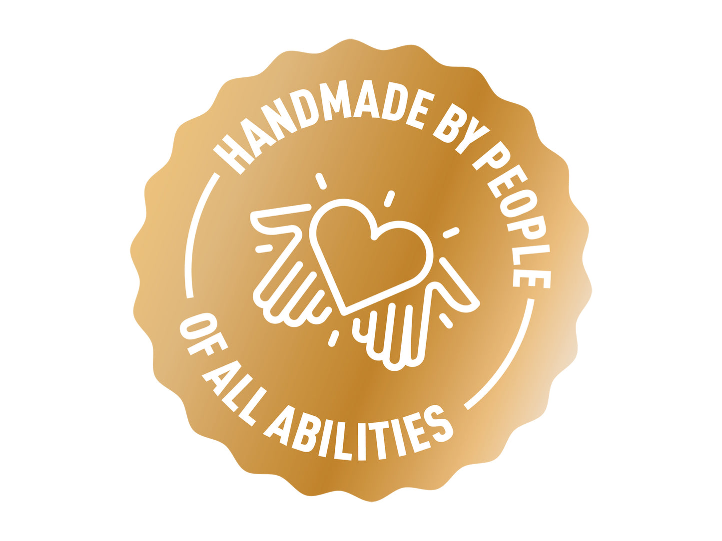 Handmade by people of all abilities.