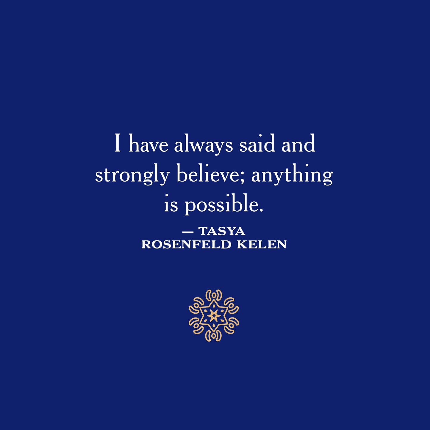I have always said and strongly believe; anything is possible.