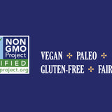 NON GMO Verified. vegan. paleo. gluten-free. fair trade.