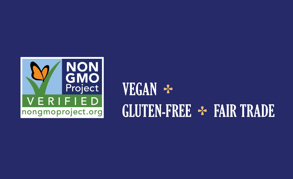 NON GMO Verified. vegan. paleo. gluten-free. fair trade.