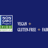 NON GMO Verified. vegan. paleo. gluten-free. fair trade.