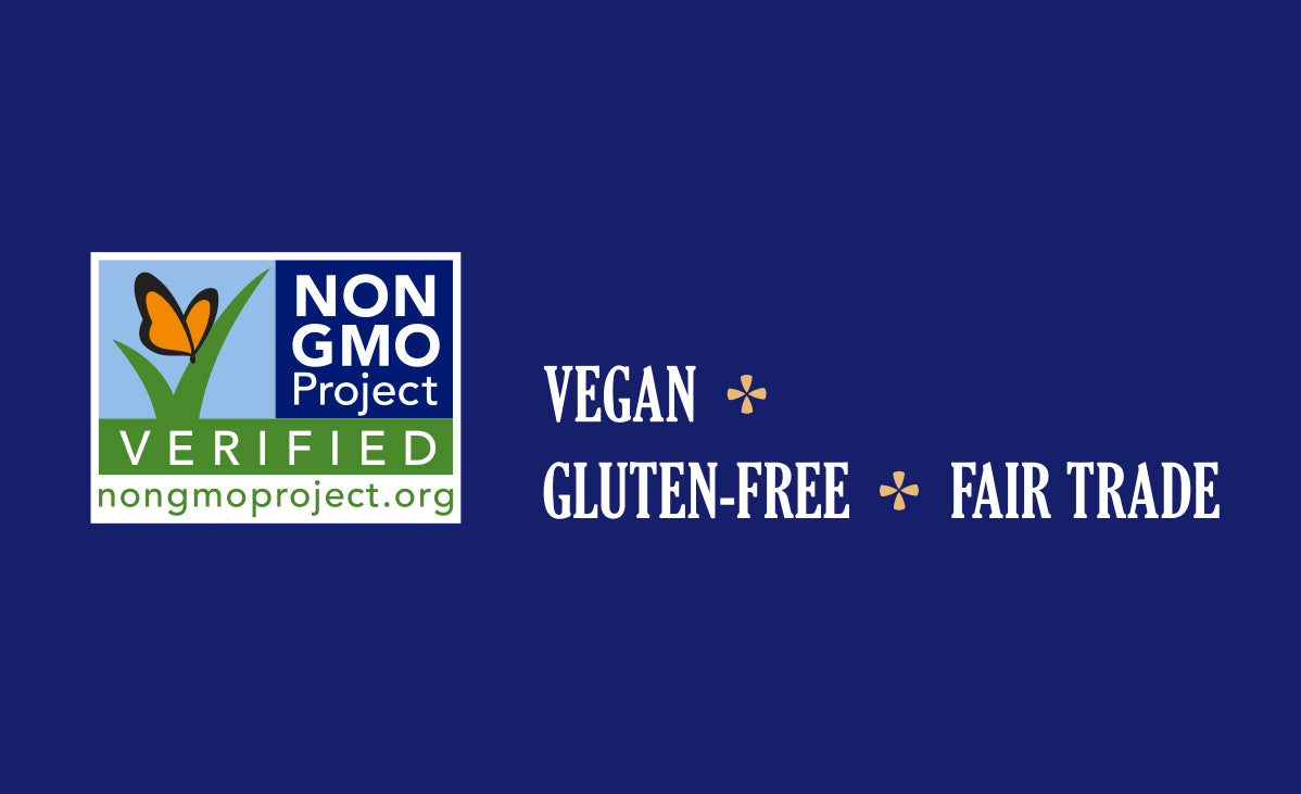 NON GMO Verified. vegan. paleo. gluten-free. fair trade.