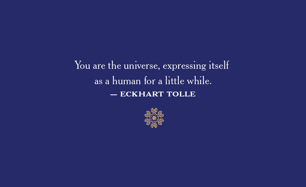 
                  
                    You are the universe, expressing itself as a human for a little while. Eckhart tolle
                  
                